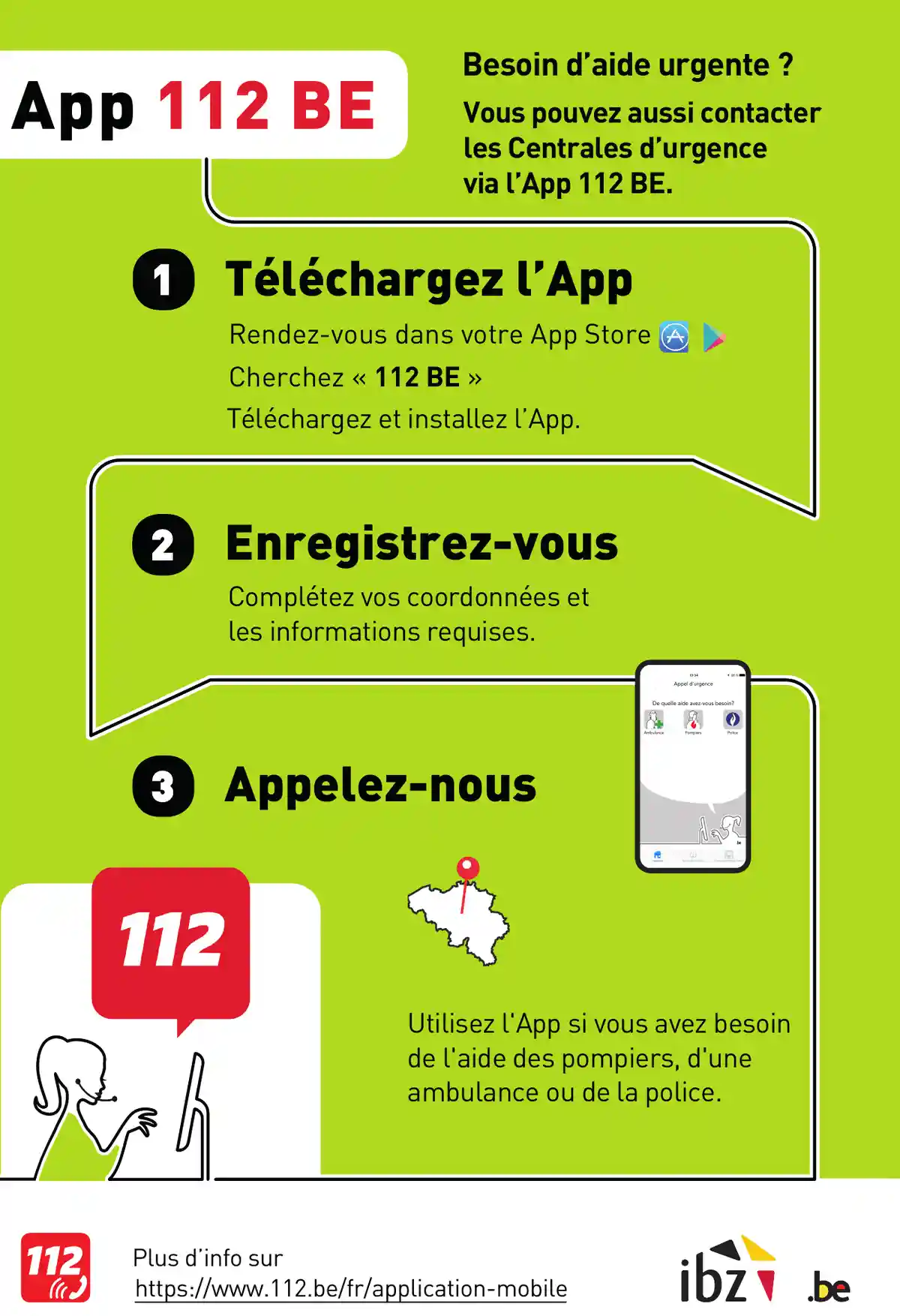 App 112 BE : télécharger l’application sur l’App Store ou Google Play, enregistrer ses coordonnées, puis choisir ambulance, pompiers ou police.