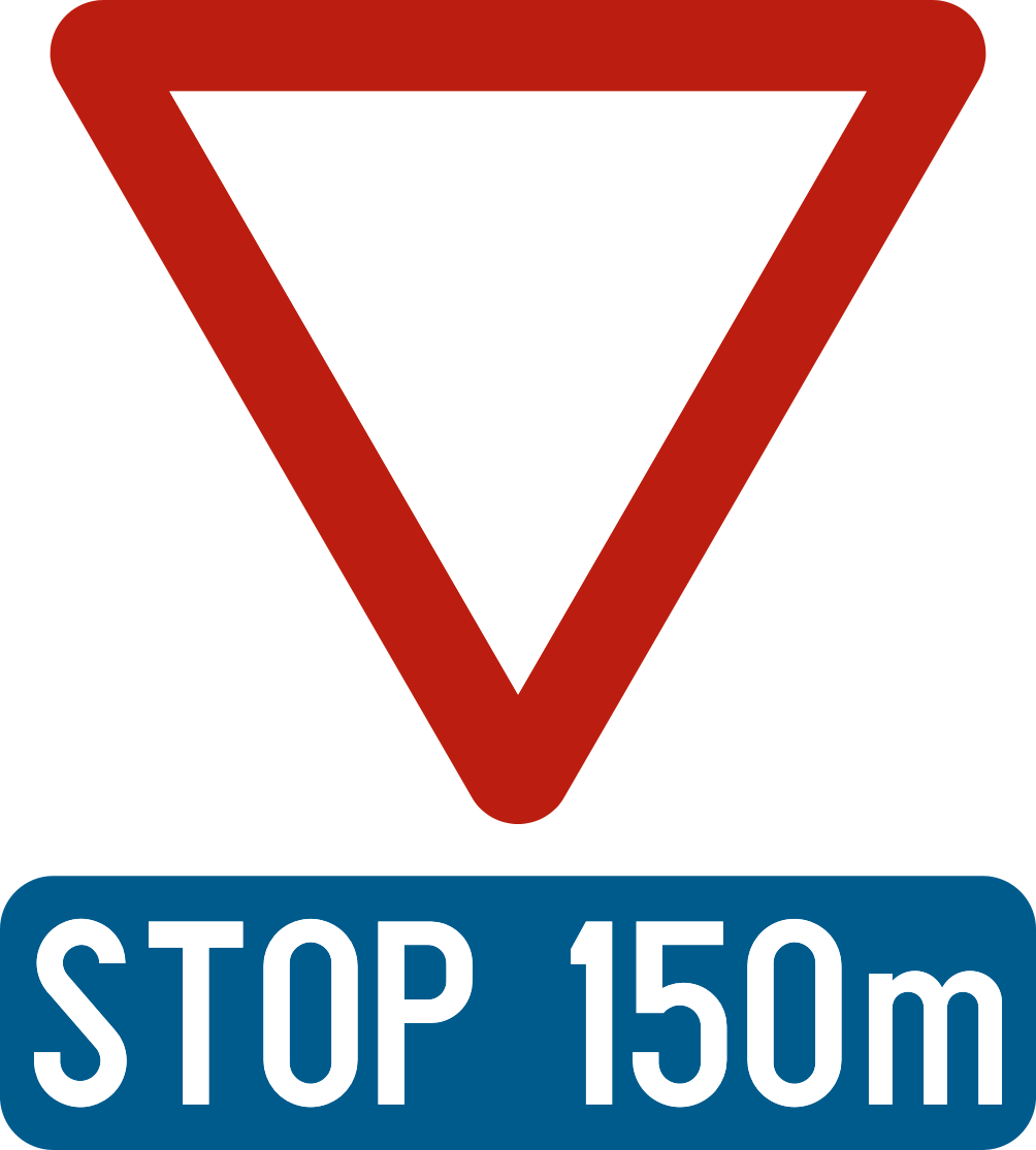 Triangle blanc à bord rouge, pointe vers le bas, accompagné d’un panneau « STOP 150 m ».