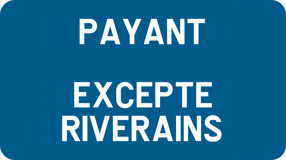Panneau additionnel bleu portant « Payant excepté riverains ».