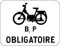 Panneau M14 avec un symbole de cyclomoteur et l’inscription « B, P OBLIGATOIRE ».